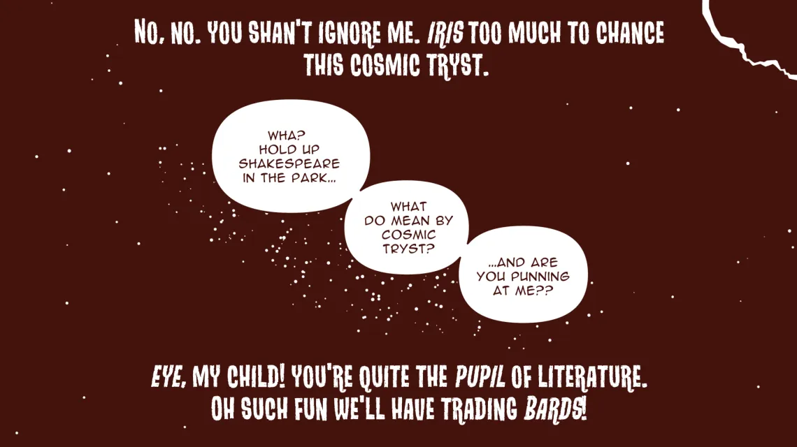 I might not be Shakespeare, but I know when to steal, not borrow.