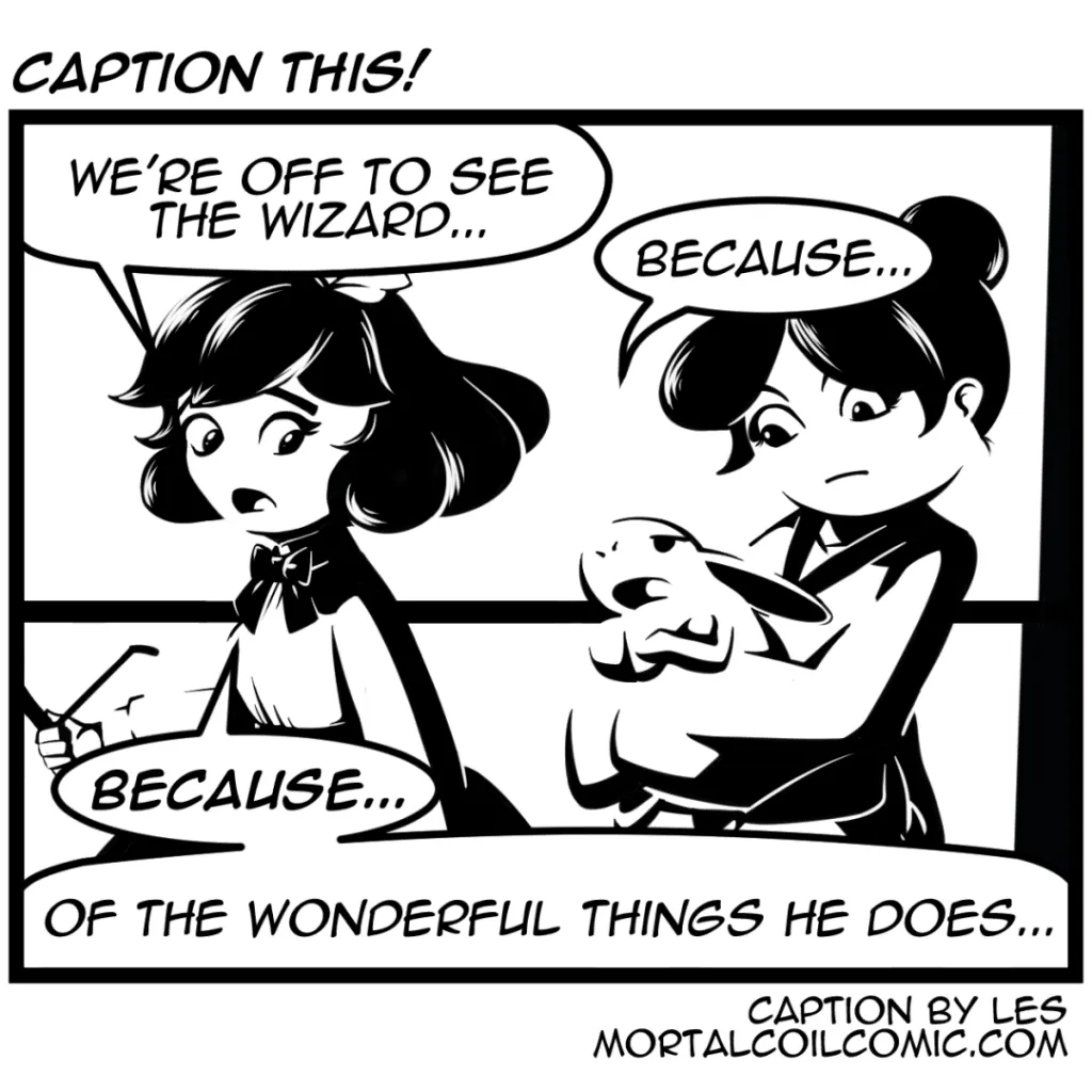 Unbelievable Caption This Entry #7 | This Mortal Coil